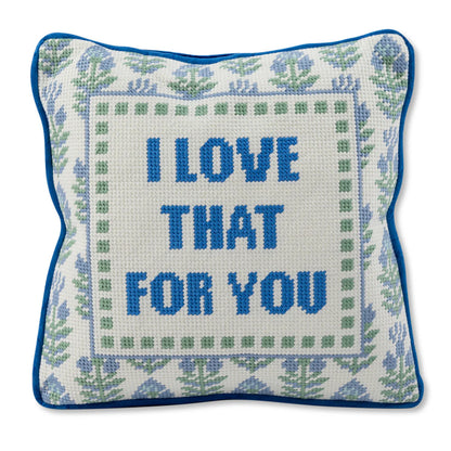 Furbish Love That for You needlepoint statement pillow