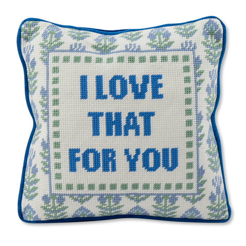 Furbish Love That for You Needlepoint Pillow