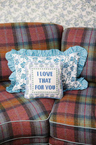 Furbish Love That for You Needlepoint Pillow