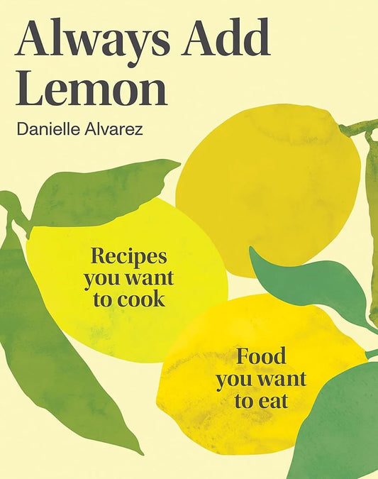 Always Add Lemon Cookbook