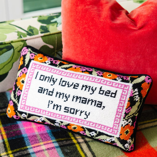 Furbish Only Love My Bed Needlepoint Pillow