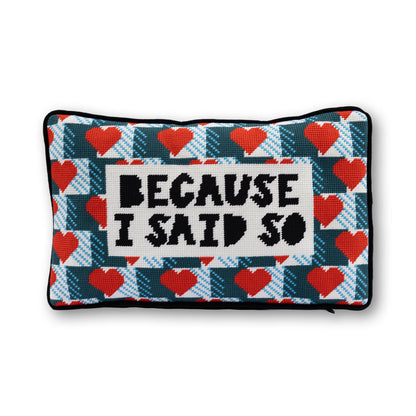 Furbish Studio Because I Said So Needlepoint Pillow with velvet backing